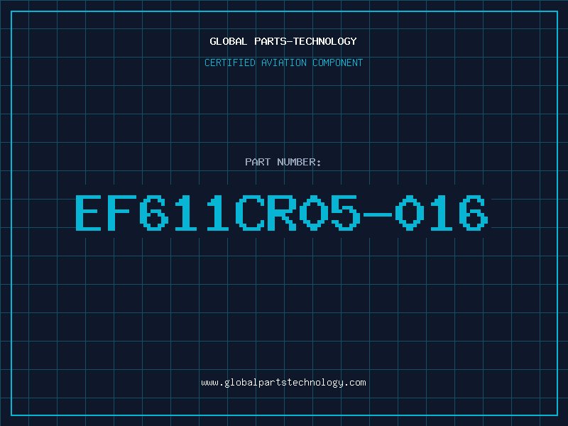 Aviation Part EF611CR05-016