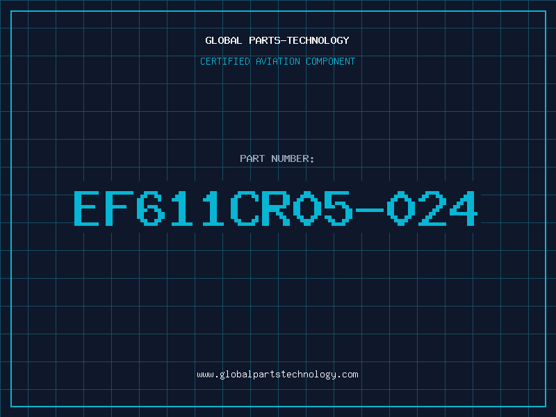 Aviation Part EF611CR05-024