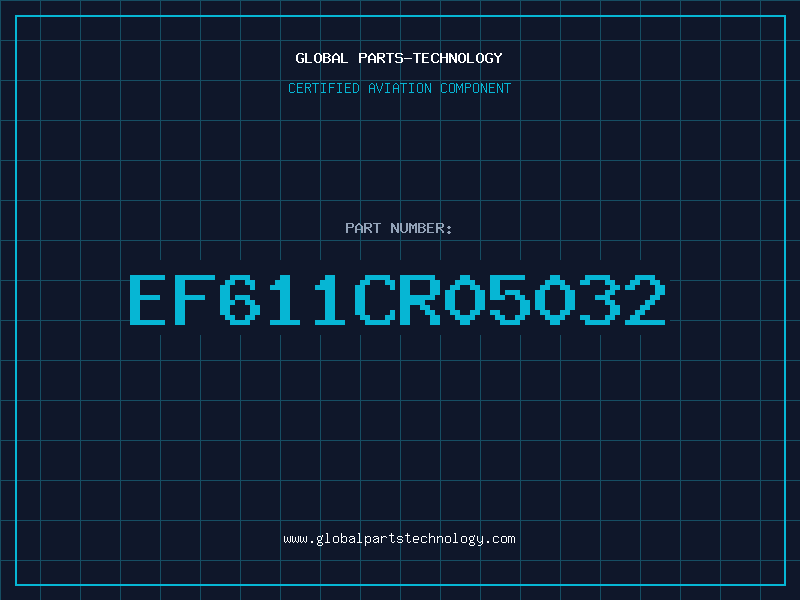 Aviation Part EF611CR05032