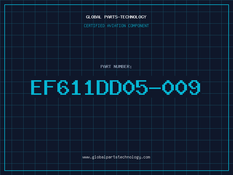 Aviation Part EF611DD05-009