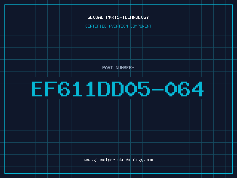 Aviation Part EF611DD05-064