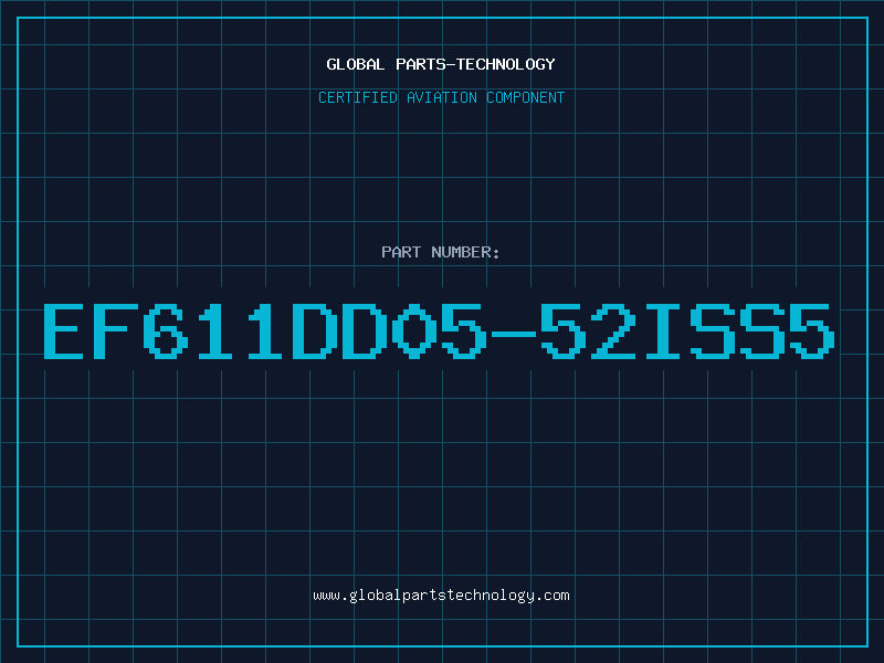 Aviation Part EF611DD05-52ISS5