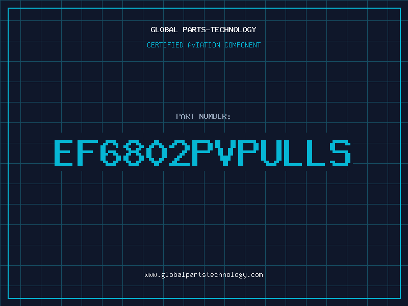 Aviation Part EF6802PVPULLS