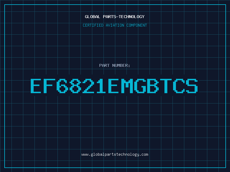 Aviation Part EF6821EMGBTCS