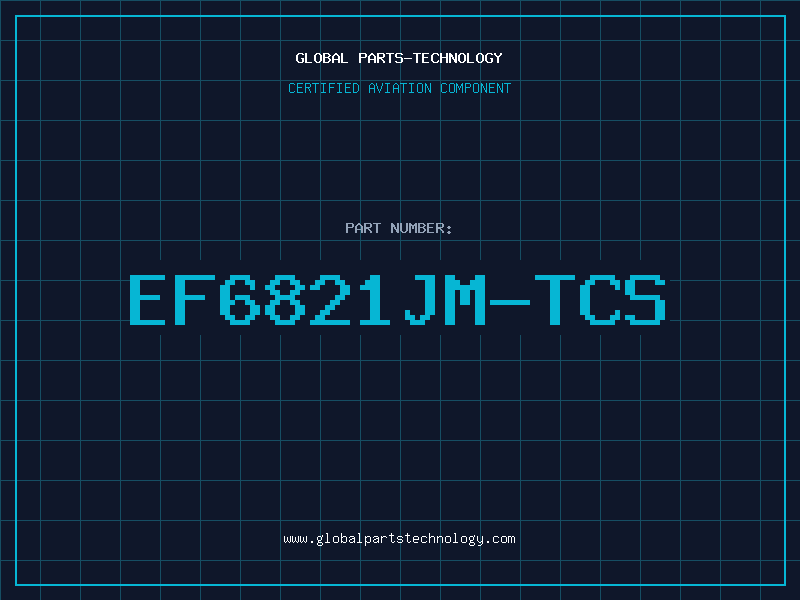 Aviation Part EF6821JM-TCS