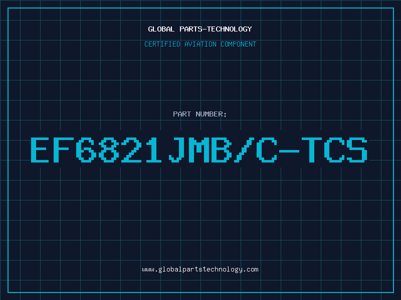 Aviation Part EF6821JMB/C-TCS
