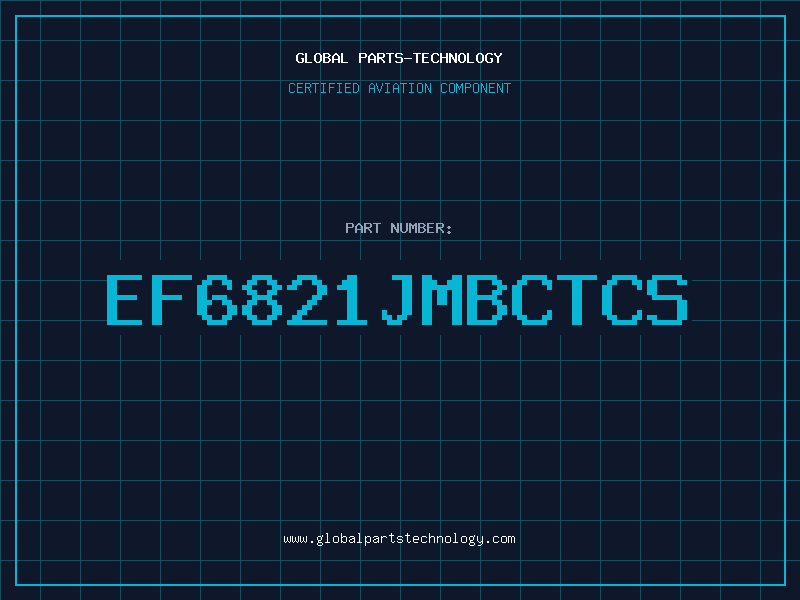 Aviation Part EF6821JMBCTCS