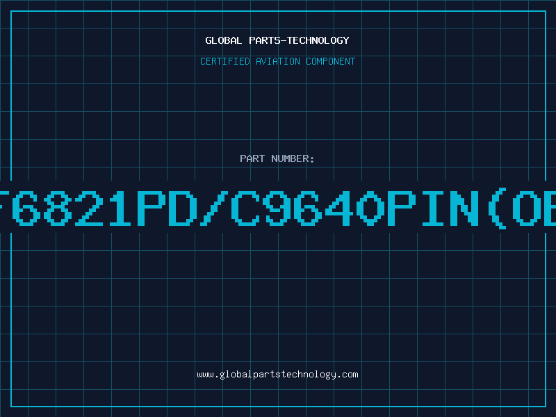 Aviation Part EF6821PD/C9640PIN(OBS