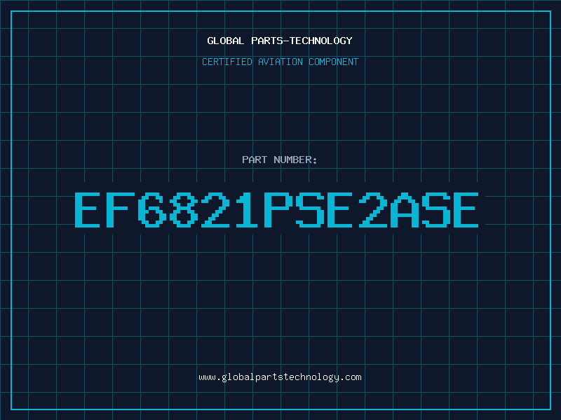 Aviation Part EF6821PSE2ASE