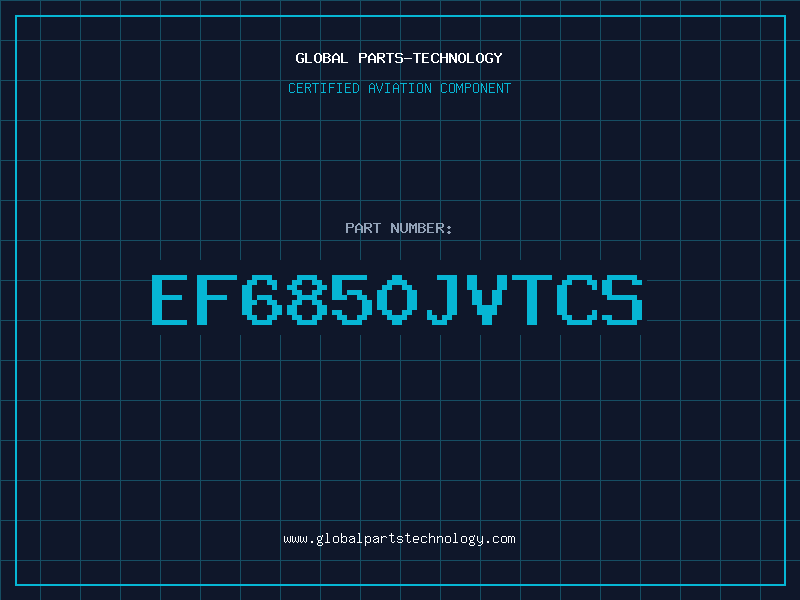 Aviation Part EF6850JVTCS