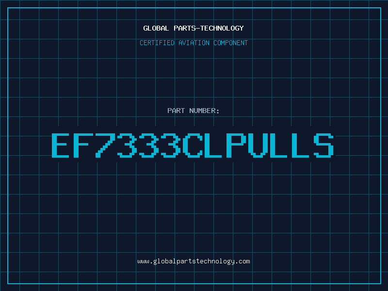 Aviation Part EF7333CLPULLS