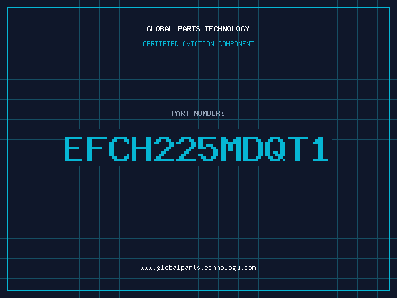 Aviation Part EFCH225MDQT1