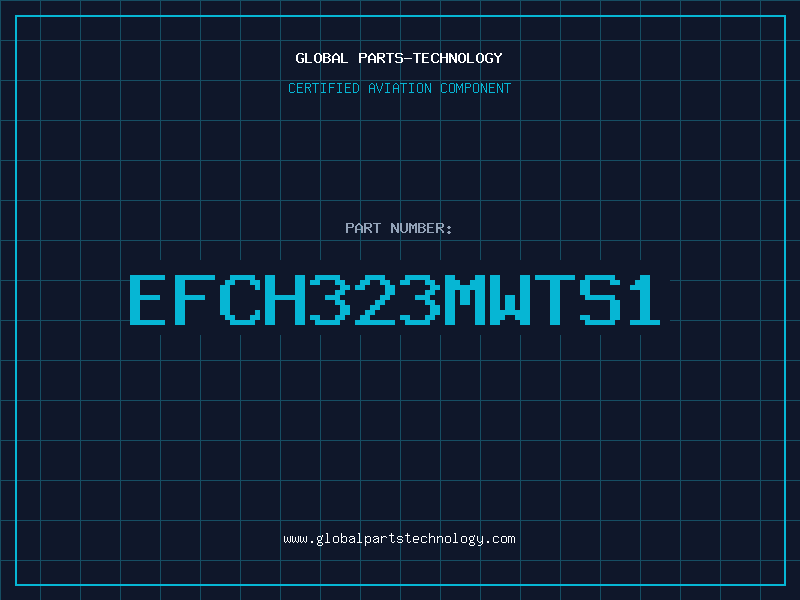 Aviation Part EFCH323MWTS1