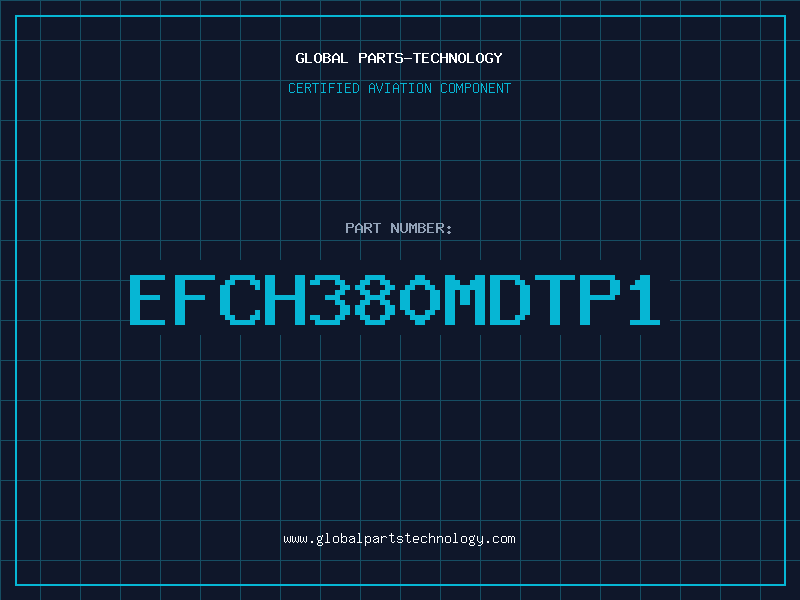 Aviation Part EFCH380MDTP1