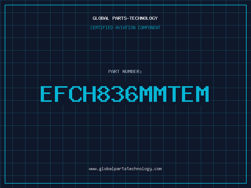 Aviation Part EFCH836MMTEM