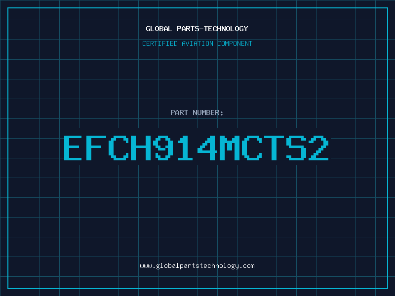 Aviation Part EFCH914MCTS2