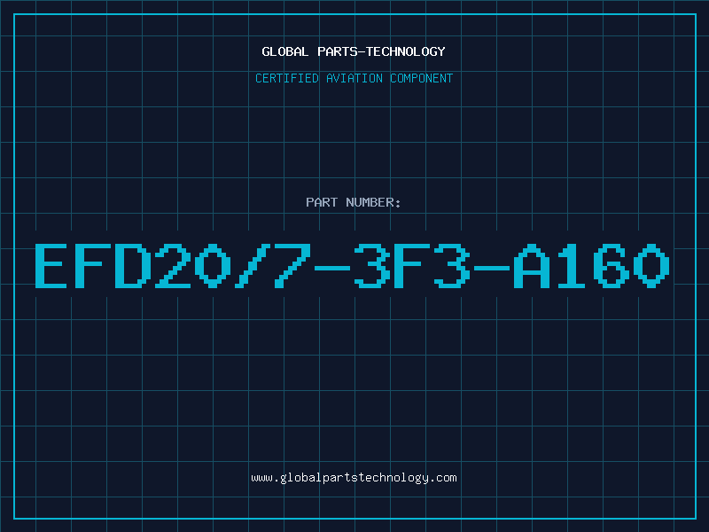 Aviation Part EFD20/7-3F3-A160