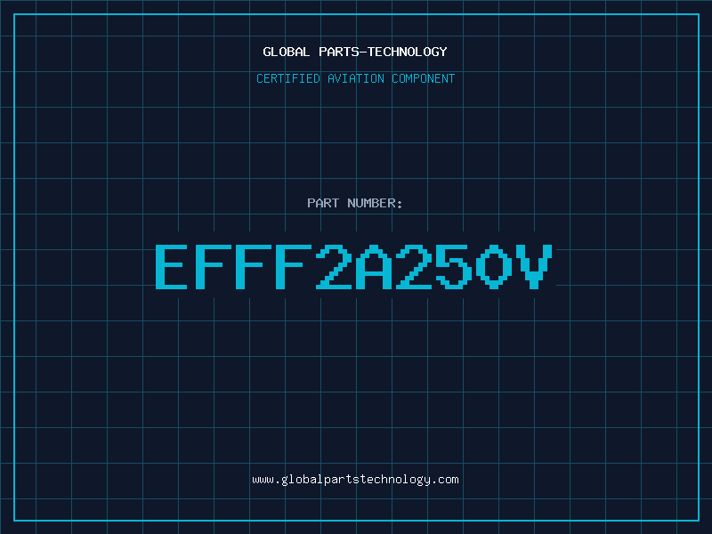 Aviation Part EFFF2A250V