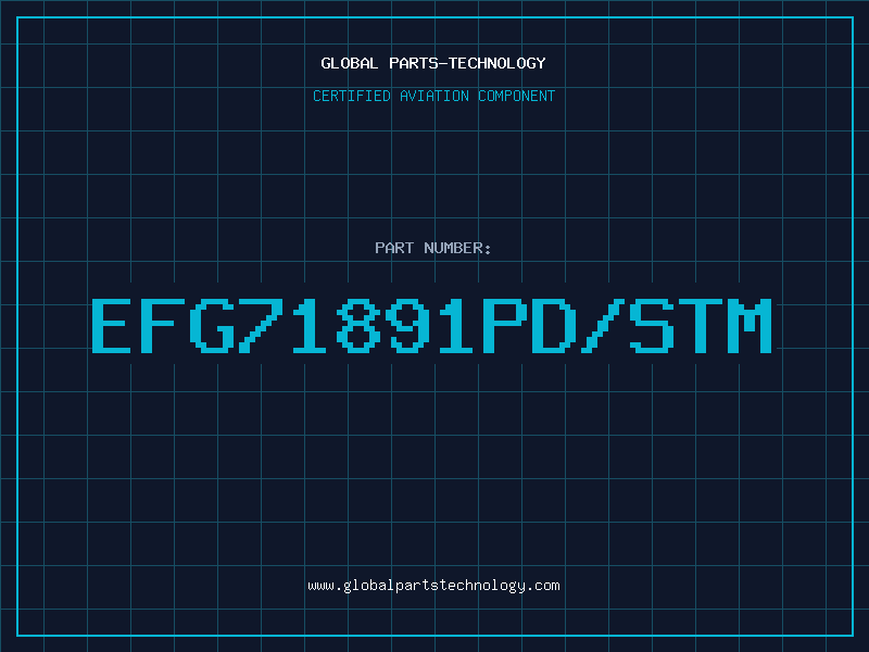 Aviation Part EFG71891PD/STM