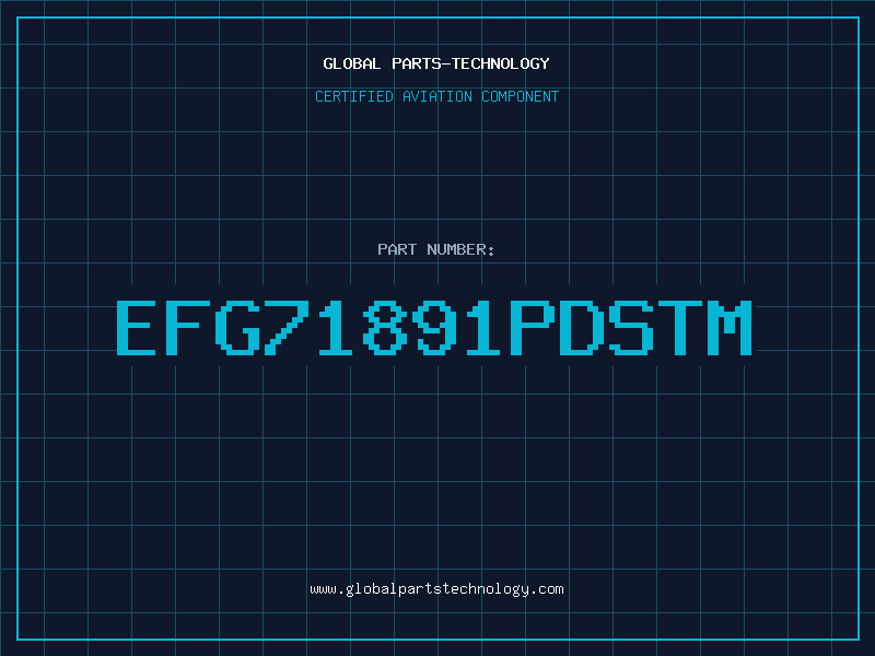 Aviation Part EFG71891PDSTM