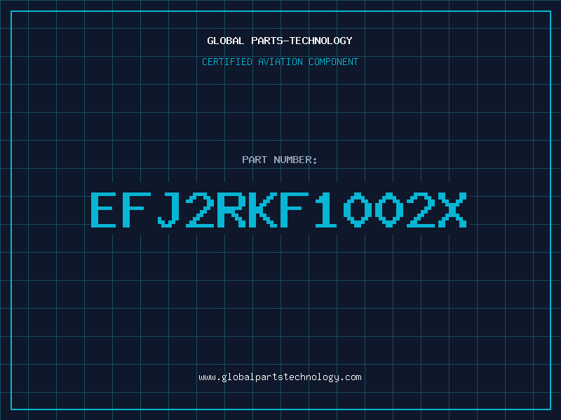 Aviation Part EFJ2RKF1002X