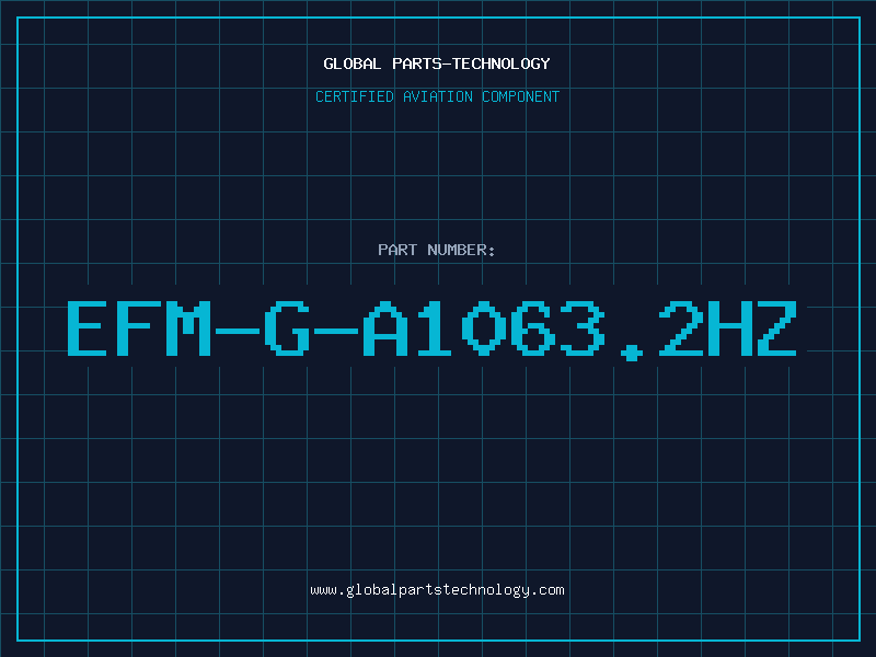 Aviation Part EFM-G-A1063.2HZ