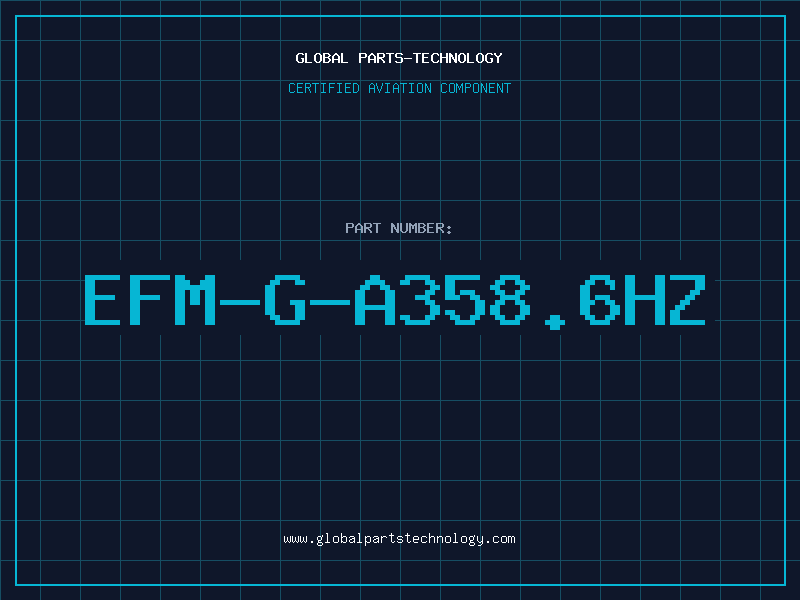 Aviation Part EFM-G-A358.6HZ