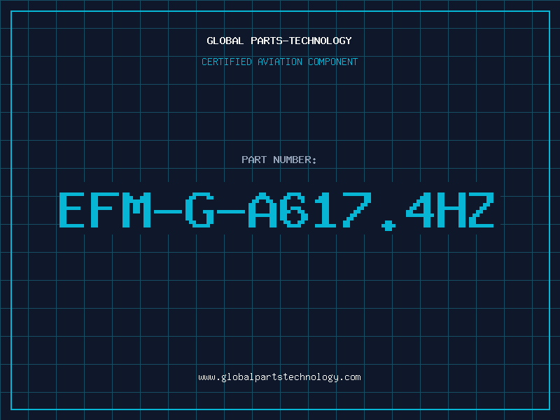 Aviation Part EFM-G-A617.4Hz