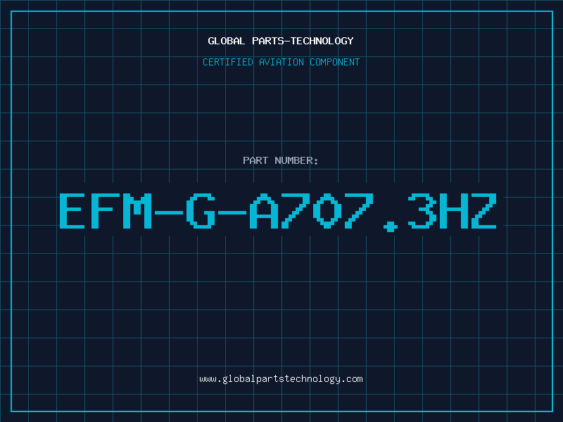 Aviation Part EFM-G-A707.3Hz