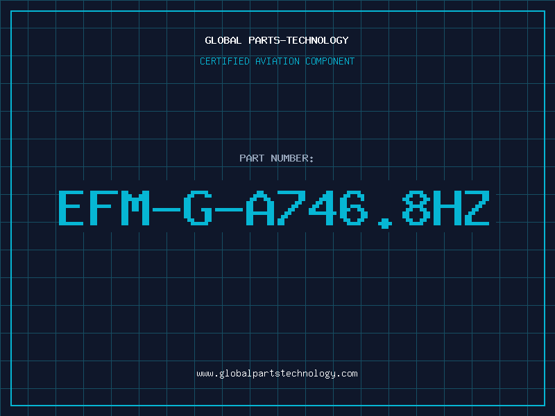 Aviation Part EFM-G-A746.8Hz