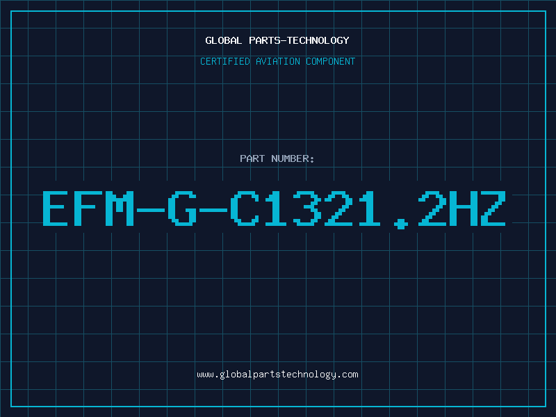 Aviation Part EFM-G-C1321.2HZ