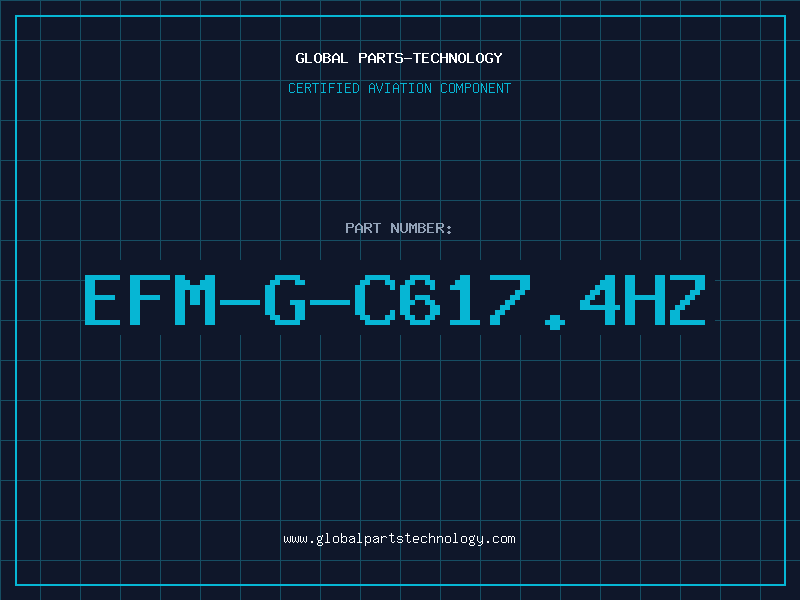 Aviation Part EFM-G-C617.4HZ