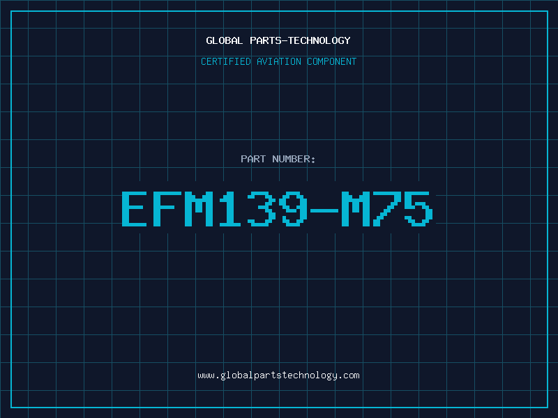 Aviation Part EFM139-M75