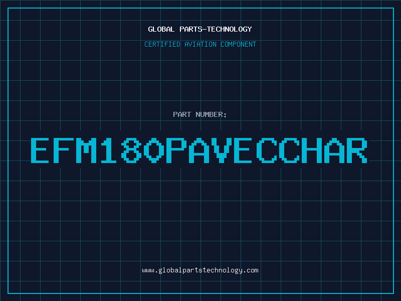 Aviation Part EFM180PAVECCHAR