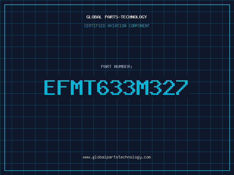 Aviation Part EFMT633M327