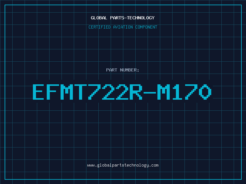 Aviation Part EFMT722R-M170