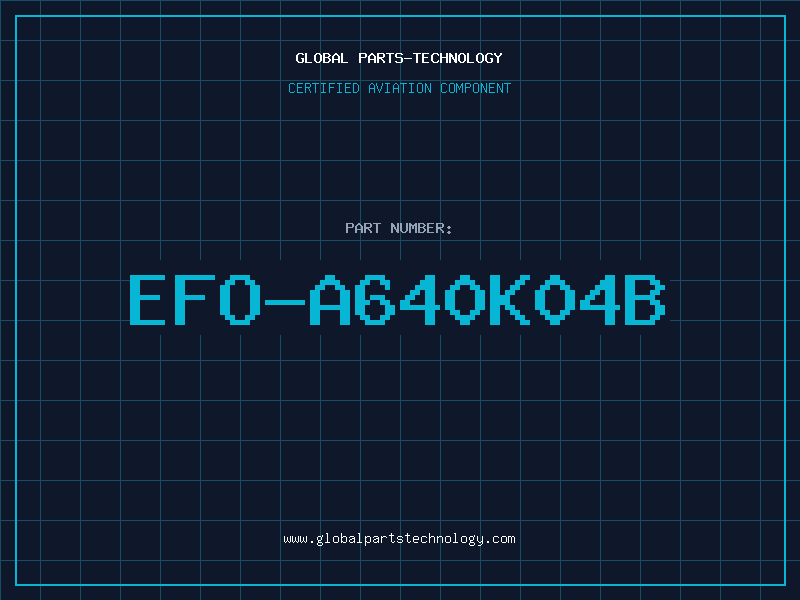 Aviation Part EFO-A640K04B