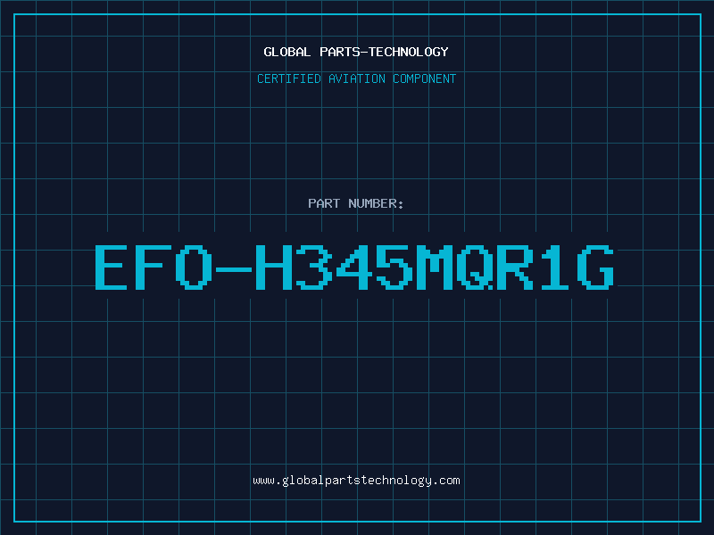Aviation Part EFO-H345MQR1G