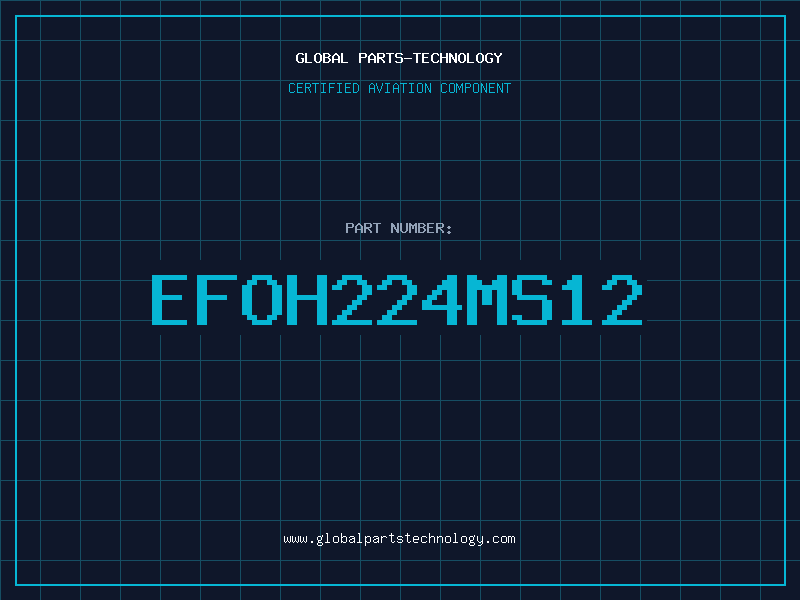 Aviation Part EFOH224MS12