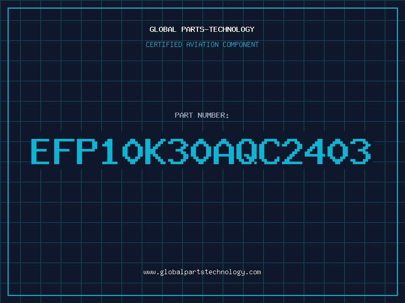 Aviation Part EFP10K30AQC2403