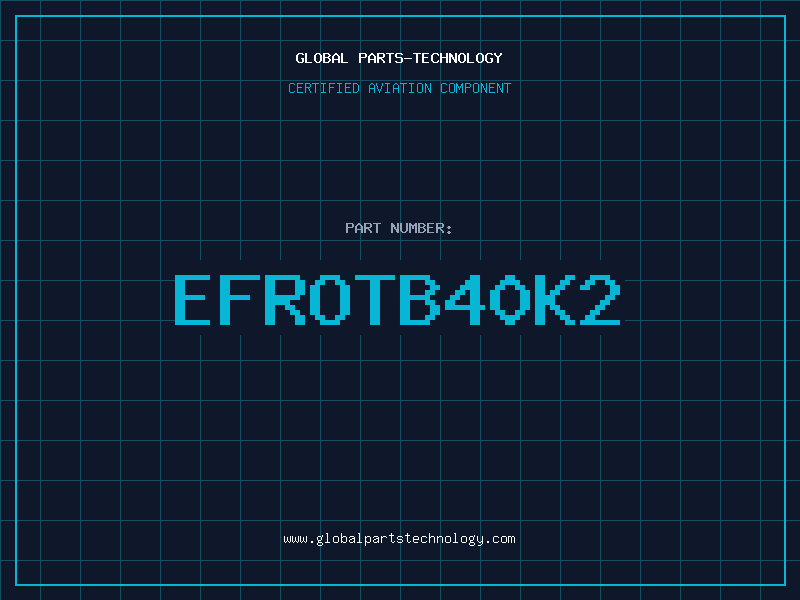 Aviation Part EFROTB40K2