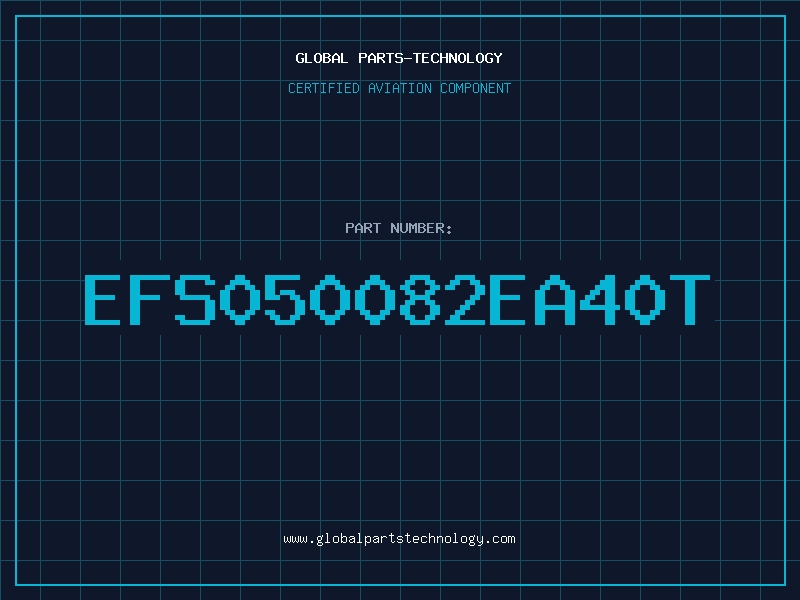 Aviation Part EFS050082EA40T