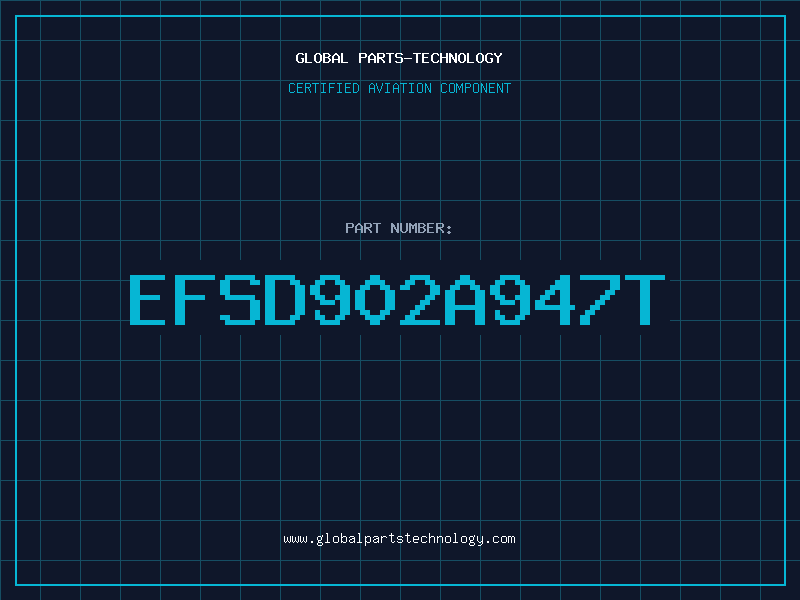 Aviation Part EFSD902A947T