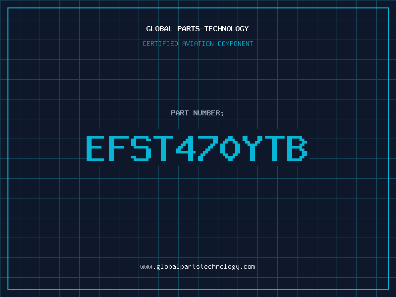 Aviation Part EFST470YTB
