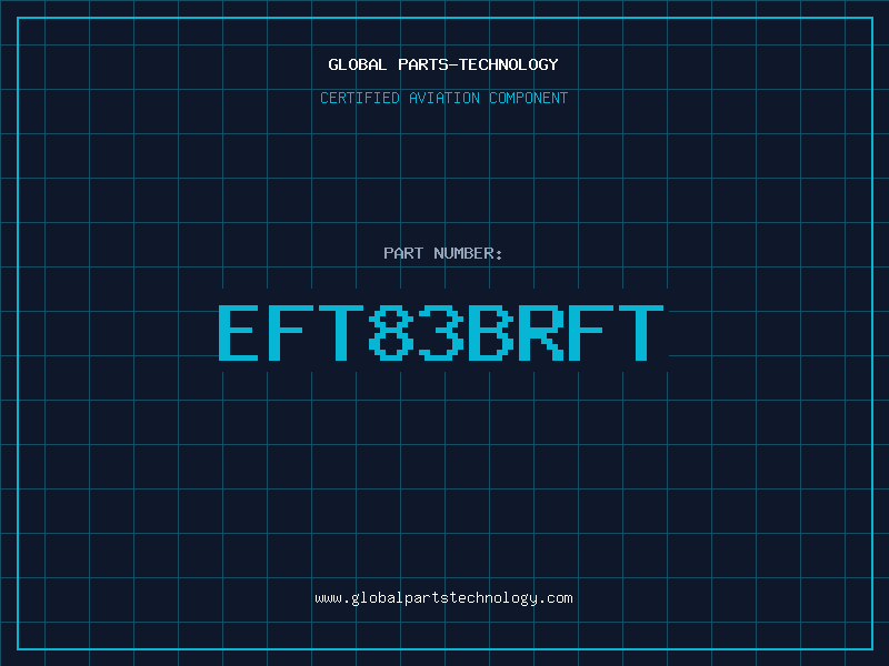 Aviation Part EFT83BRFT