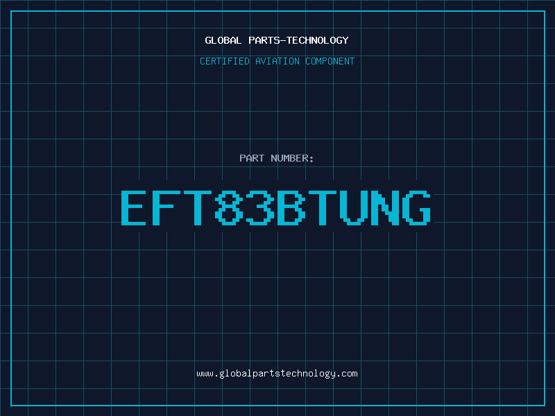 Aviation Part EFT83BTUNG