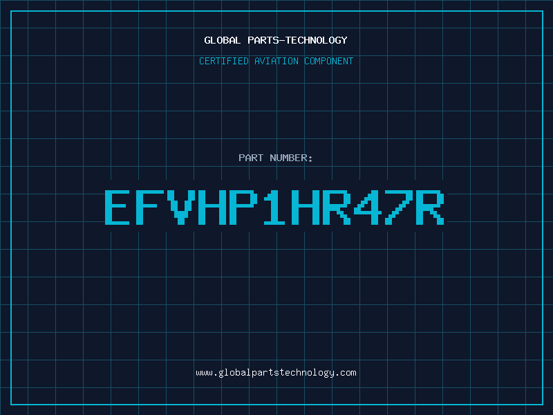 Aviation Part EFVHP1HR47R