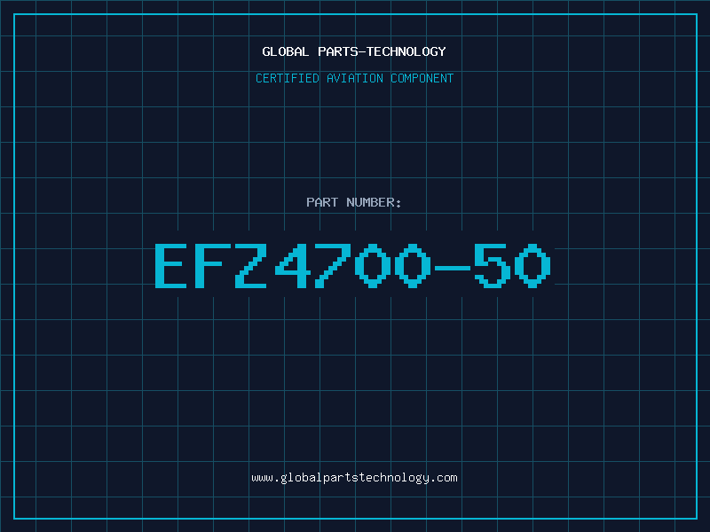 Aviation Part EFZ4700-50
