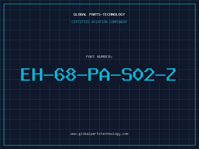 Aviation Part EH-68-PA-S02-Z