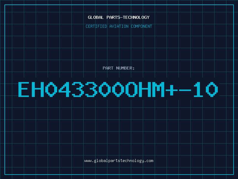Aviation Part EH043300OHM+-10